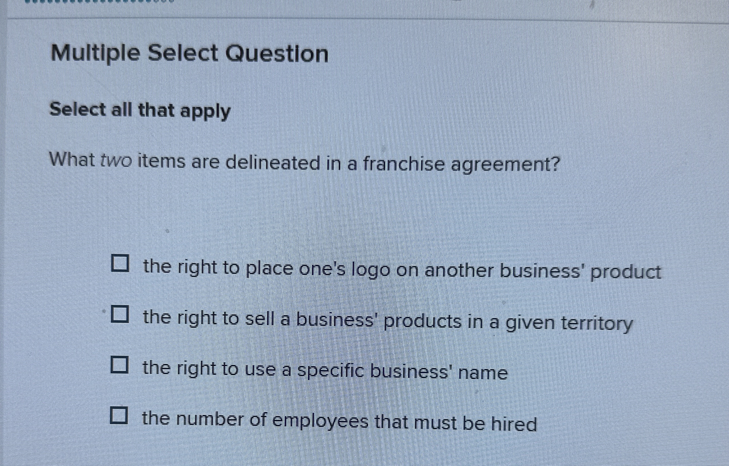  Multiple Select Question Select all that apply What two items are