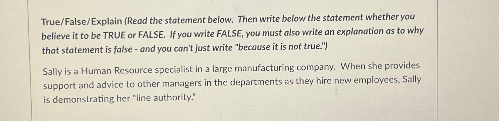  True/False/Explain (Read the statement below. Then write below the statement whether