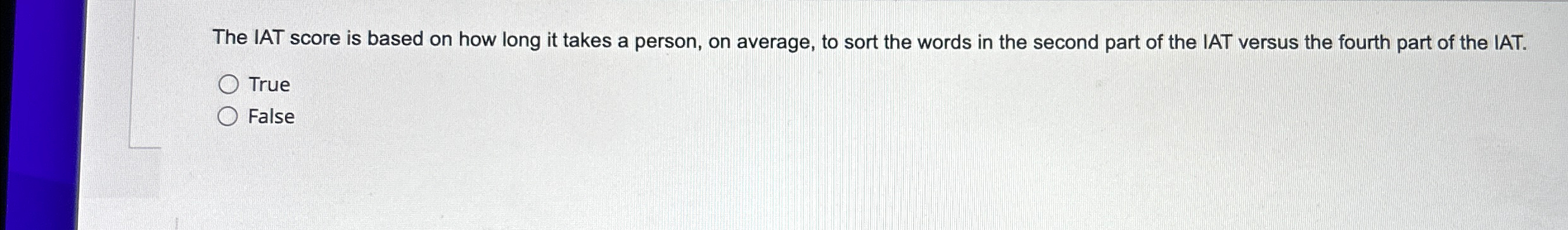  The IAT score is based on how long it takes a
