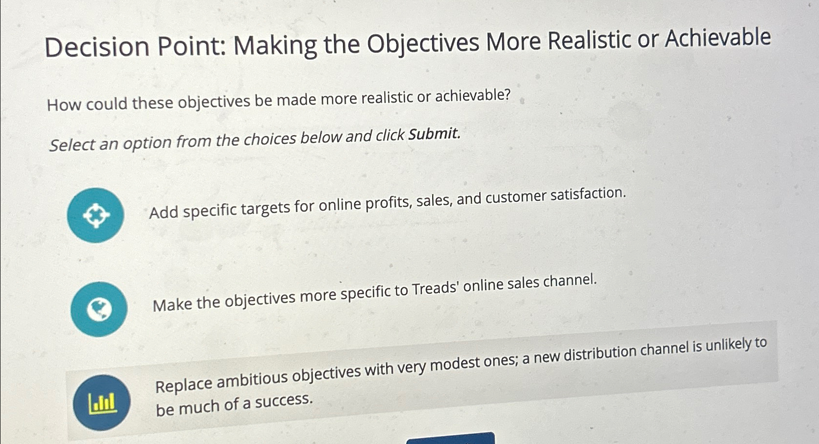  Decision Point: Making the Objectives More Realistic or Achievable How could