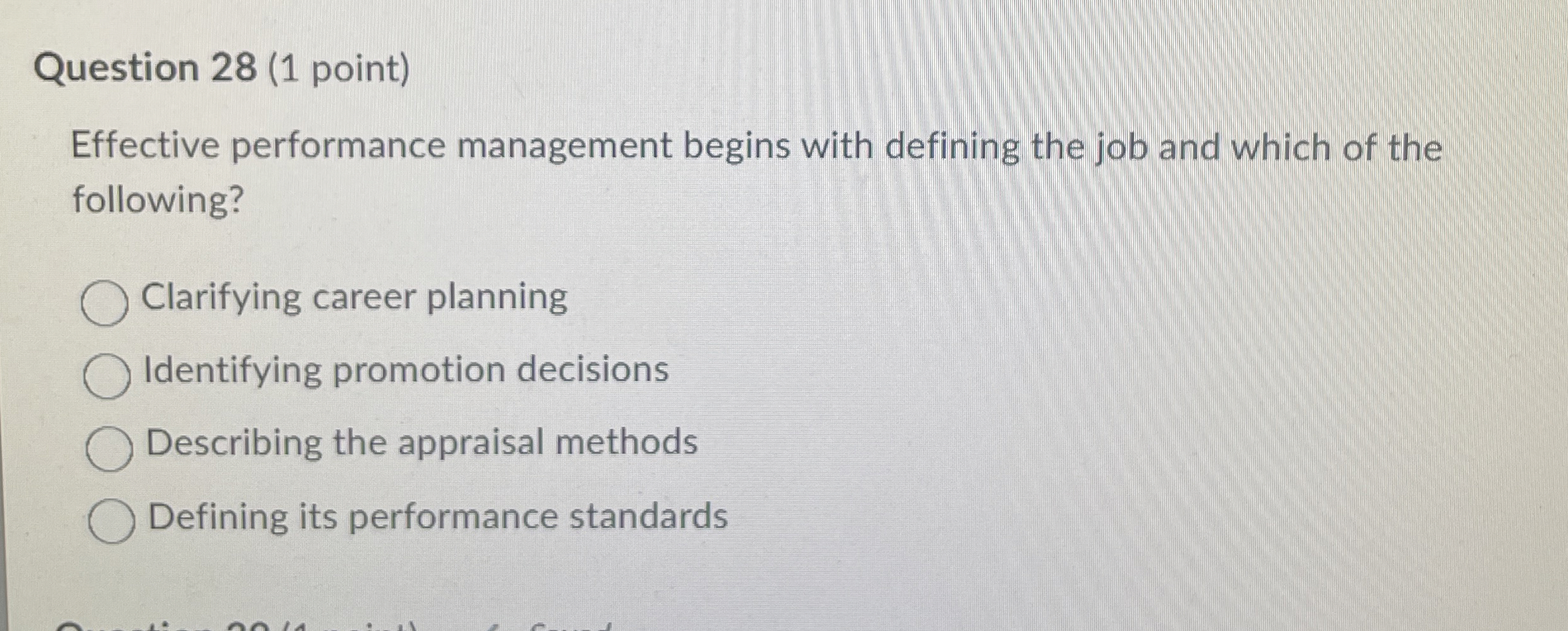  Question 28(1 point) Effective performance management begins with defining the job