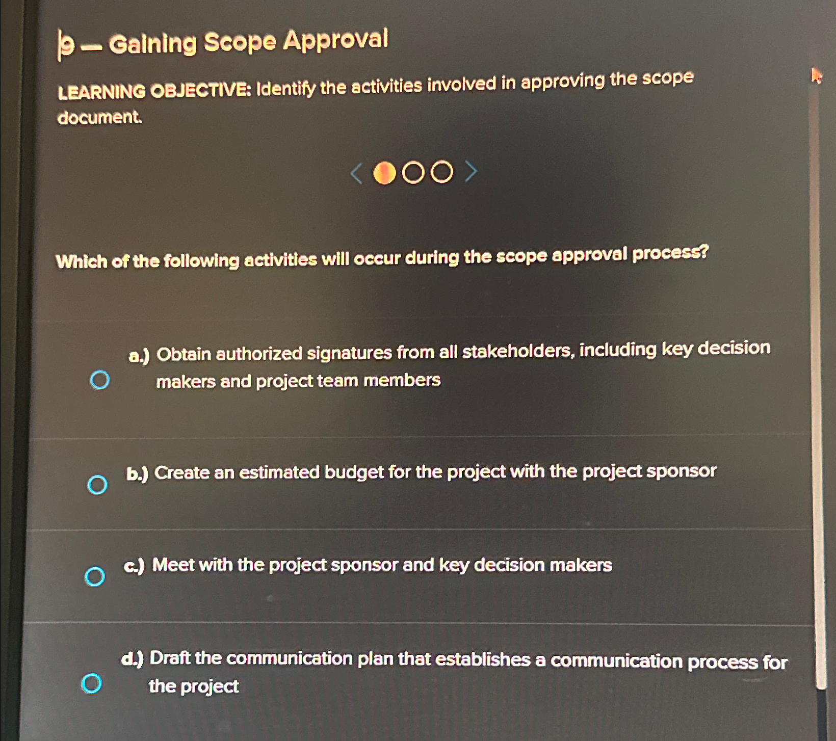  p- Galning Scope Approval LEARNING OBJECTIVE: Identify the activities involved in