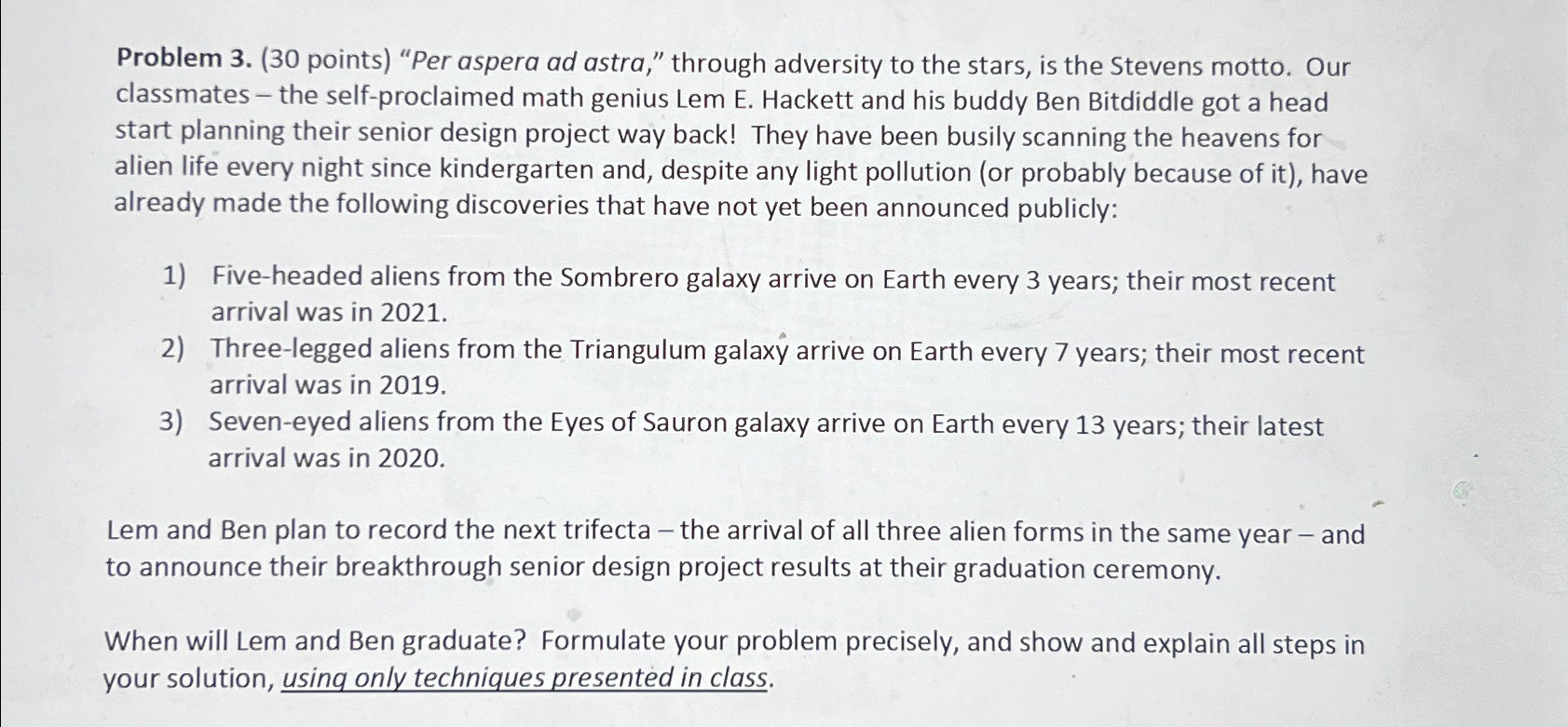  Problem 3.(30 points) "Per aspera ad astra," through adversity to the