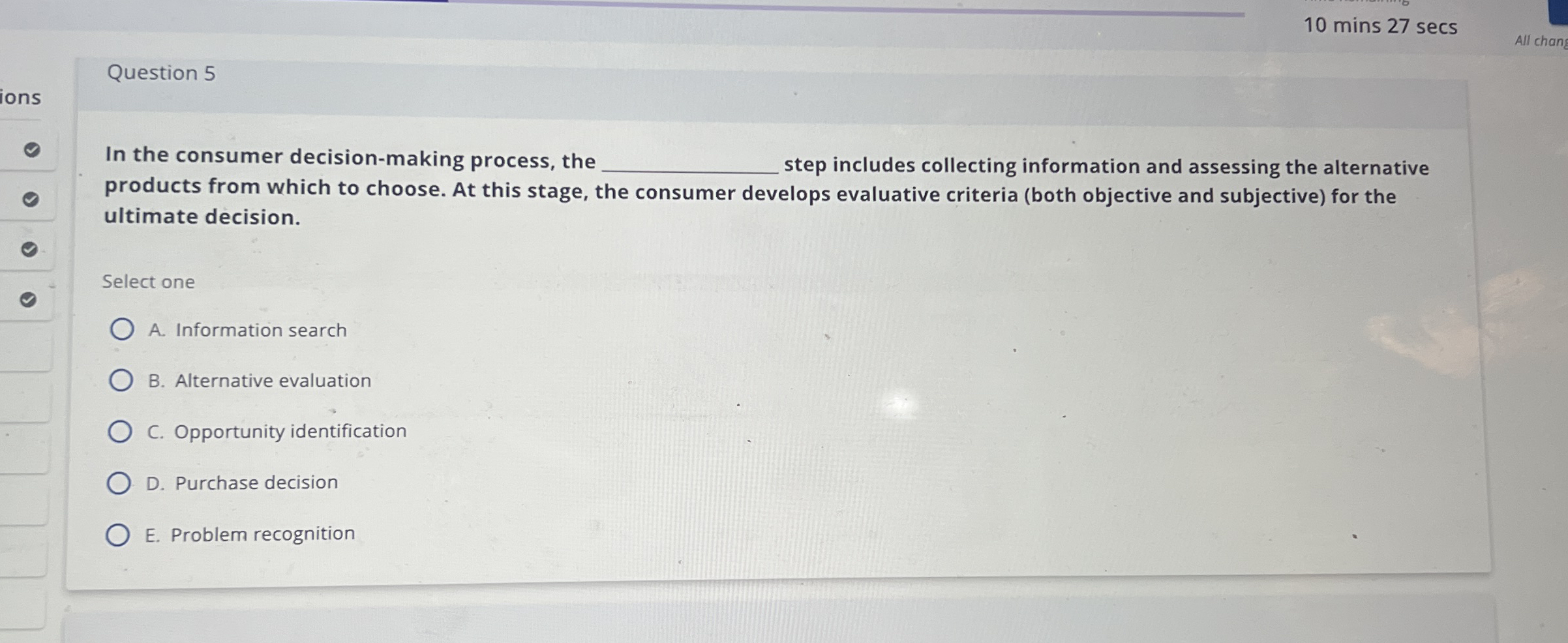  Question 5 In the consumer decision-making process, the step includes collecting