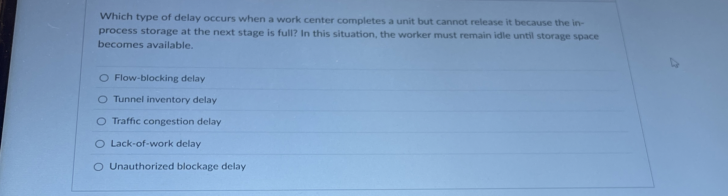  Which type of delay occurs when a work center completes a