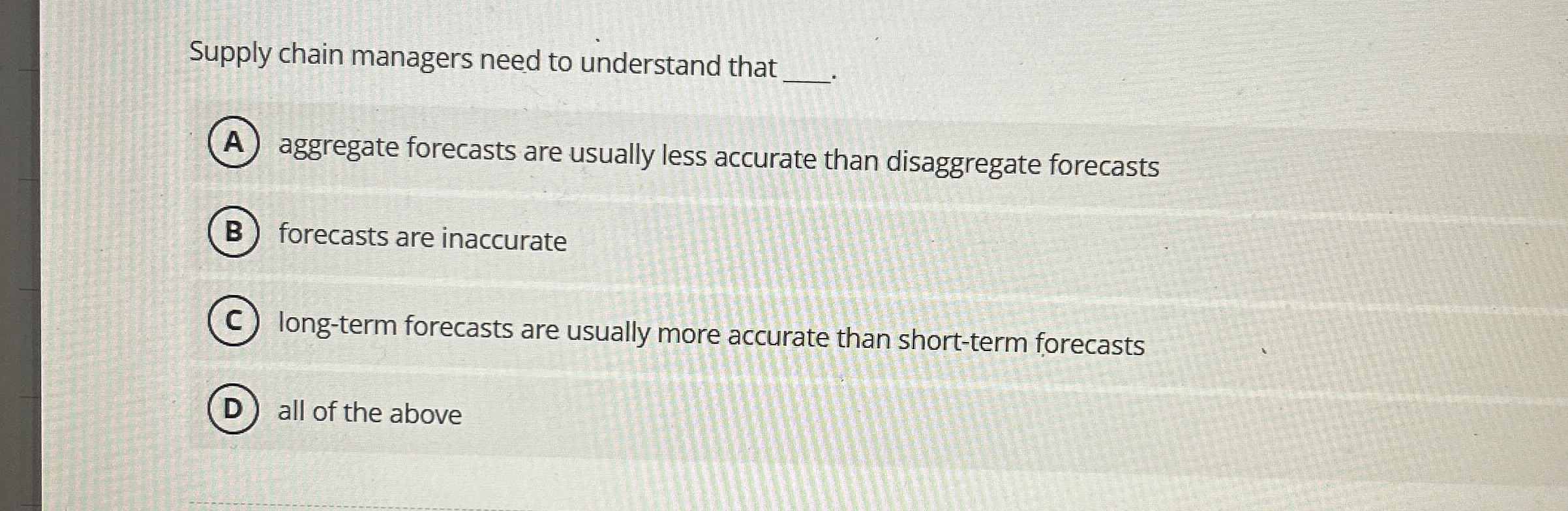  Supply chain managers need to understand that q,. aggregate forecasts are
