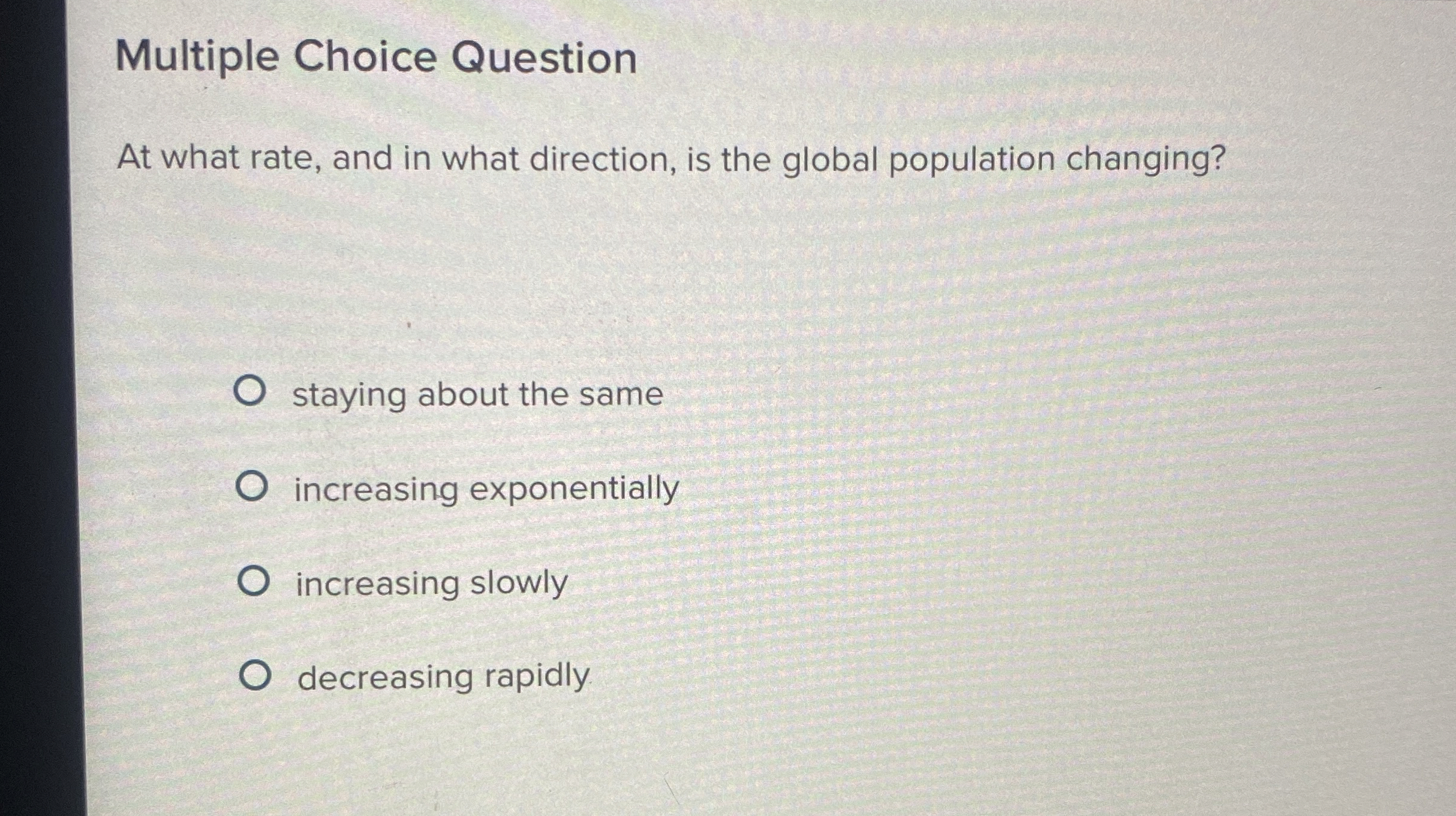  Multiple Choice Question At what rate, and in what direction, is