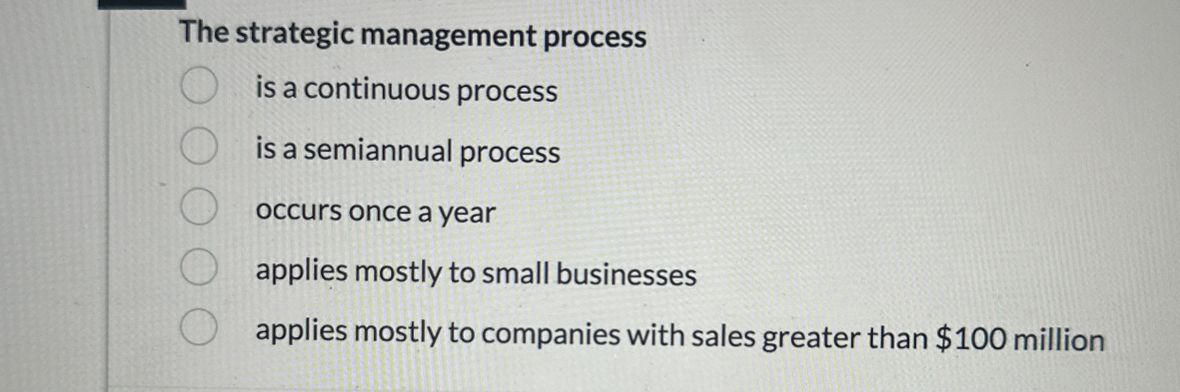  The strategic management process is a continuous process is a semiannual
