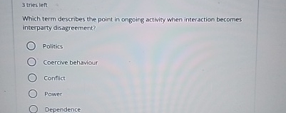  3 tries left Which term describes the point in ongoing activity