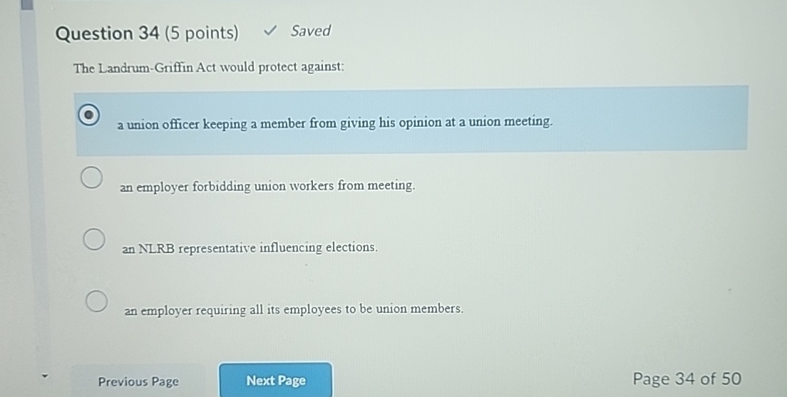  Question 34(5 points) Saved The Landrum-Griffin Act would protect against: a