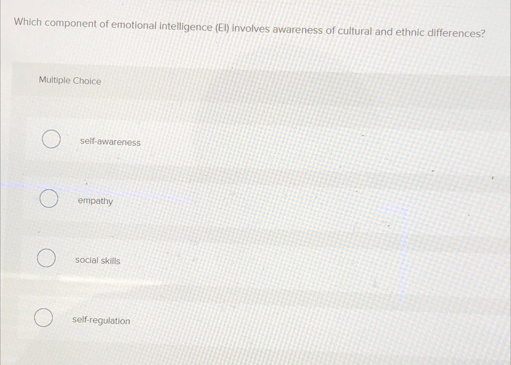  Which component of emotional intelligence (EI) involves awareness of cultural and