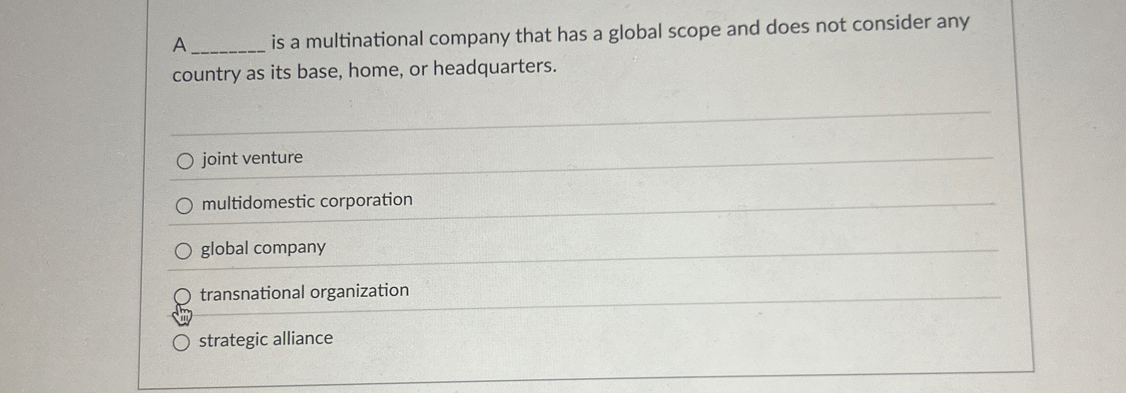  A is a multinational company that has a global scope and