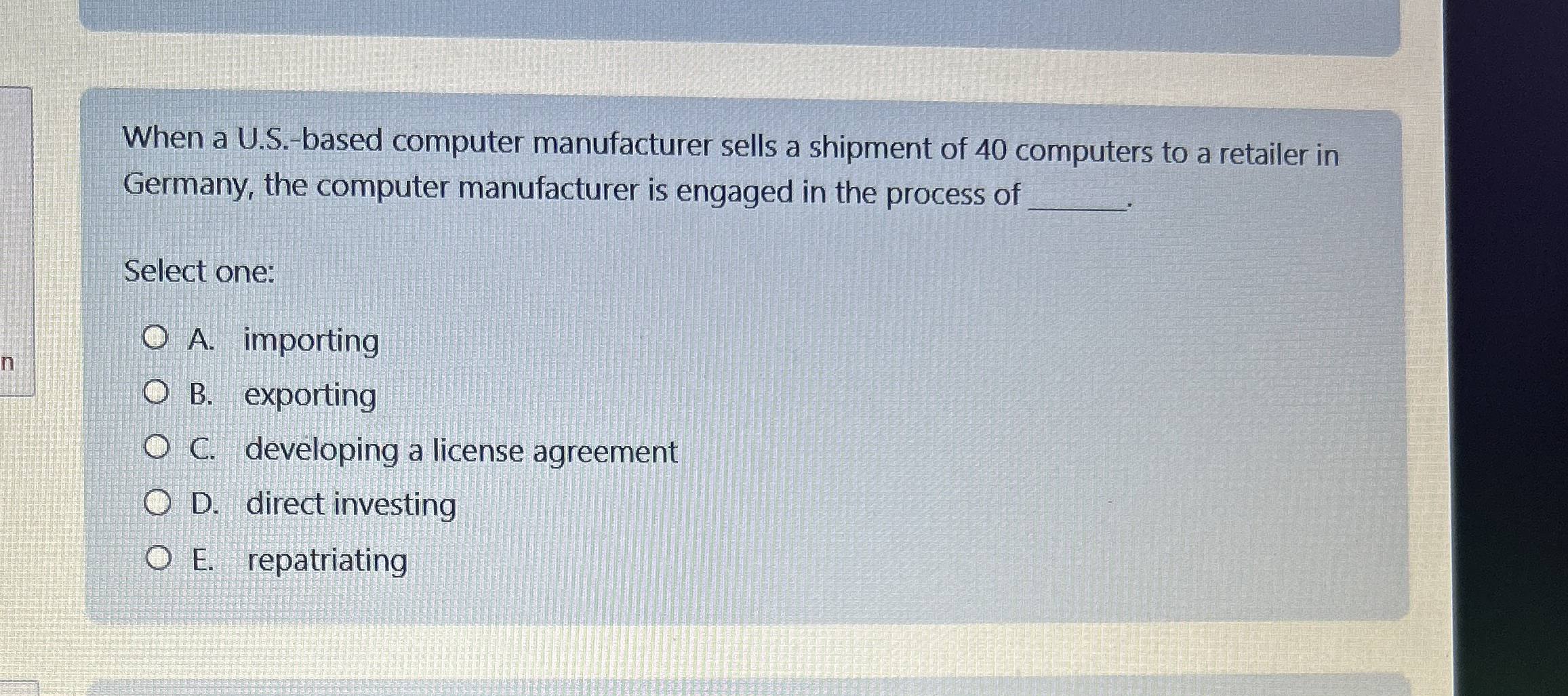  When a U.S.-based computer manufacturer sells a shipment of 40 computers