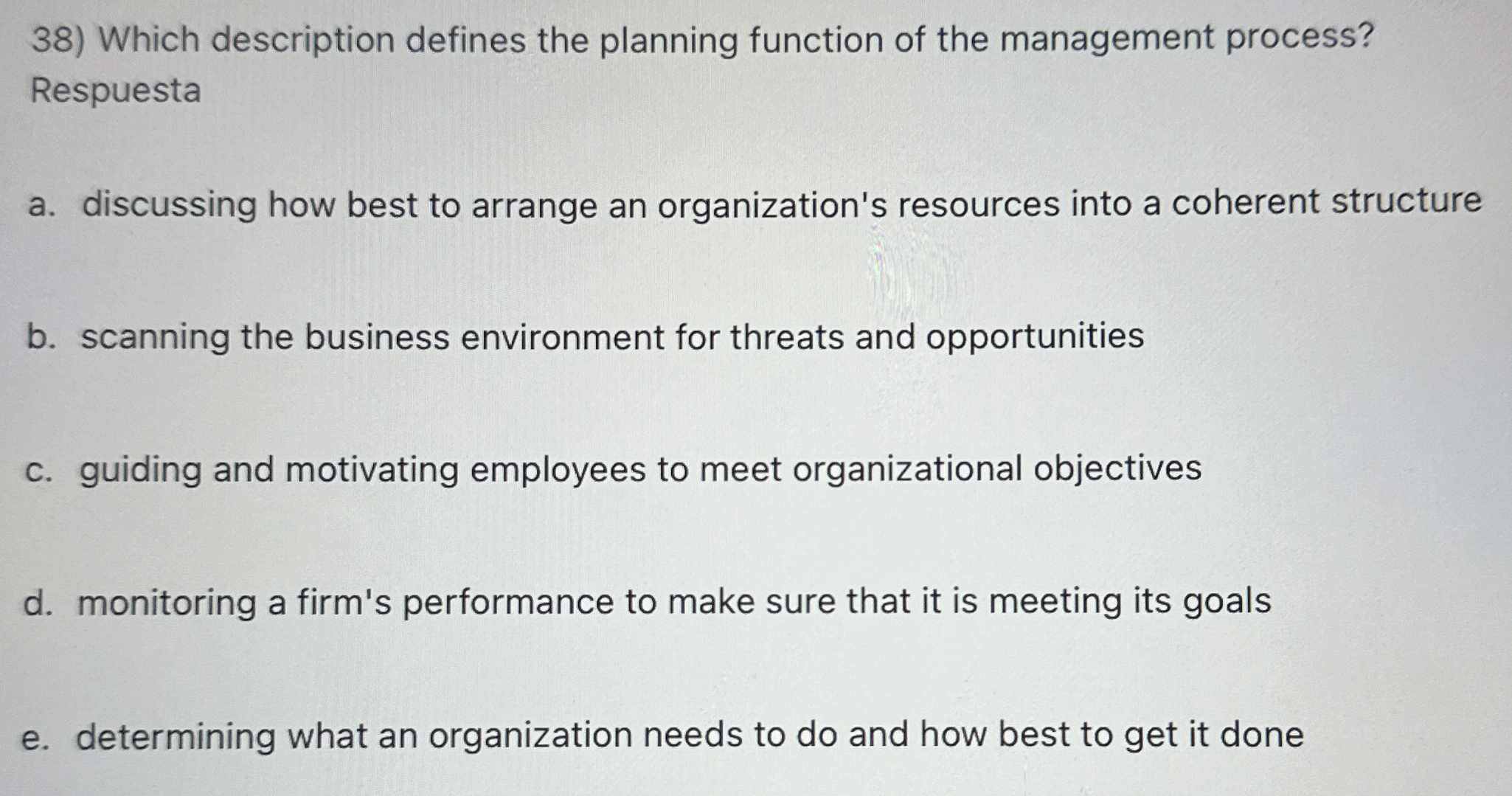  Which description defines the planning function of the management process? Respuesta