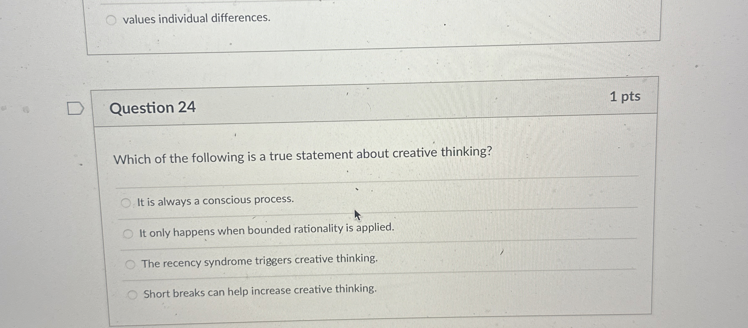  values individual differences. Question 24 1 pts Which of the following