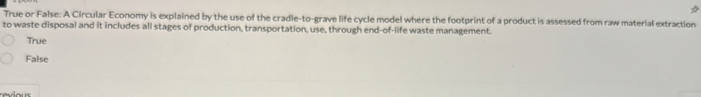  True or False: A Circular Economy is explained by the use