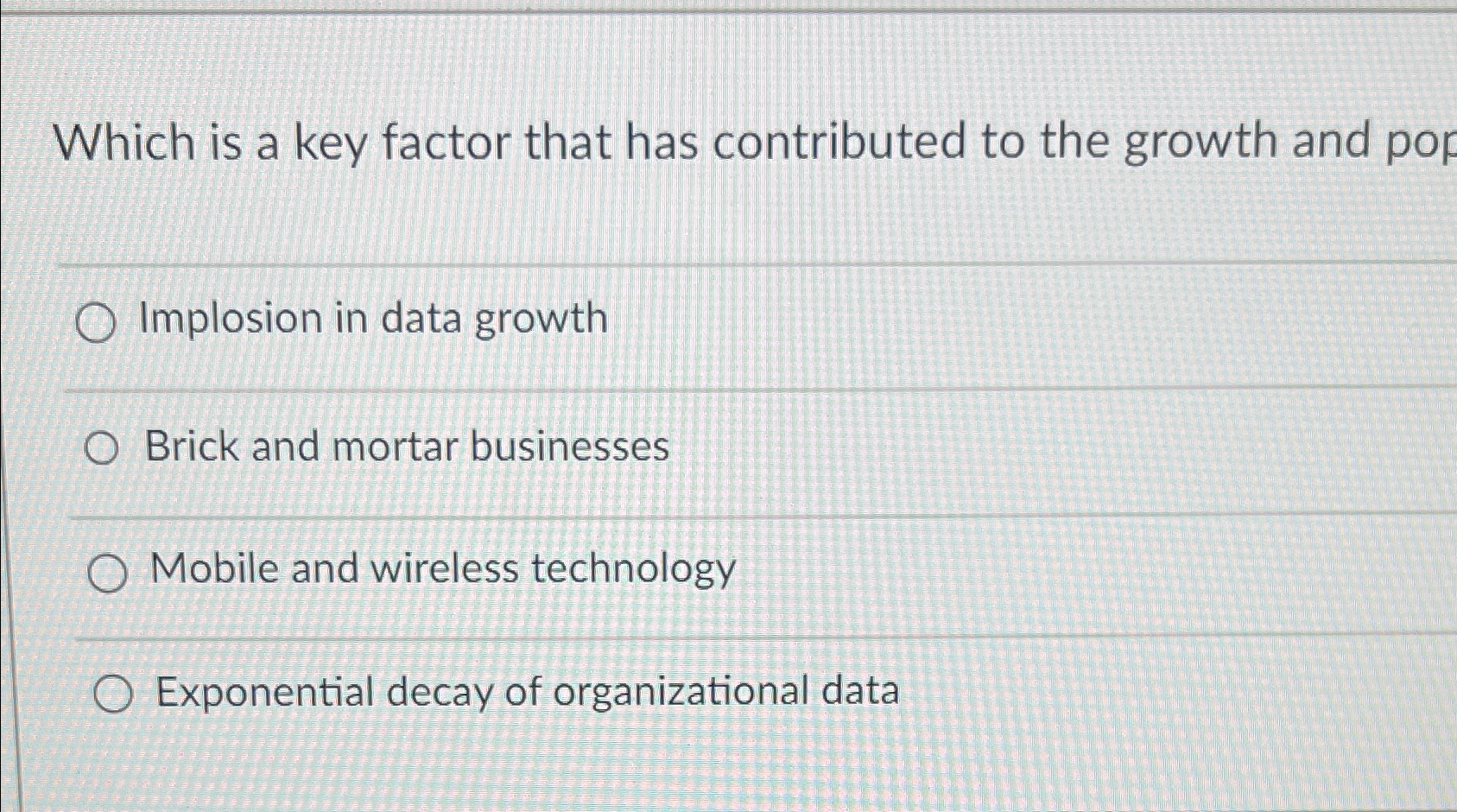  Which is a key factor that has contributed to the growth