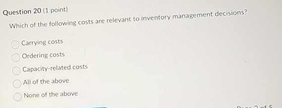  Question 20(1 point) Which of the following costs are relevant to