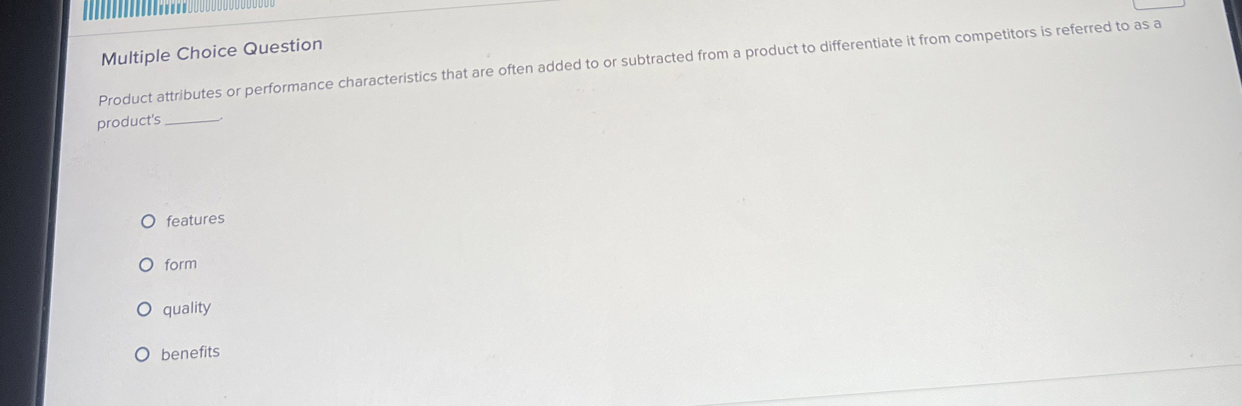  Multiple Choice Question Product attributes or performance characteristics that are often