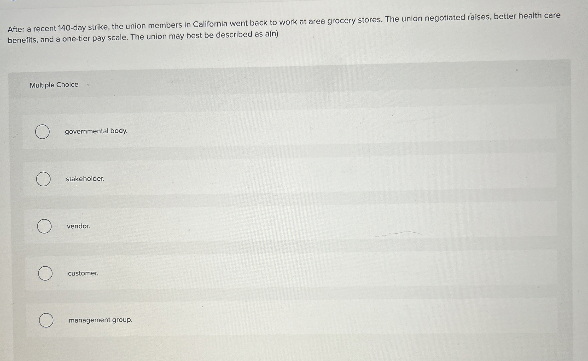  After a recent 140-day strike, the union members in California went