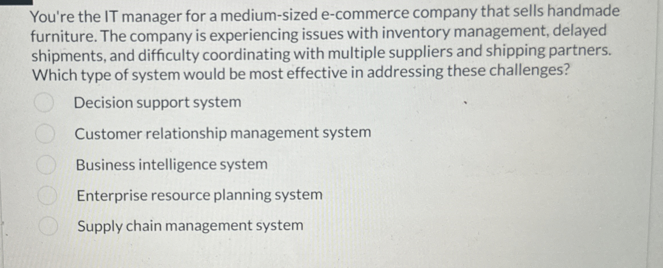  You're the IT manager for a medium-sized e-commerce company that sells