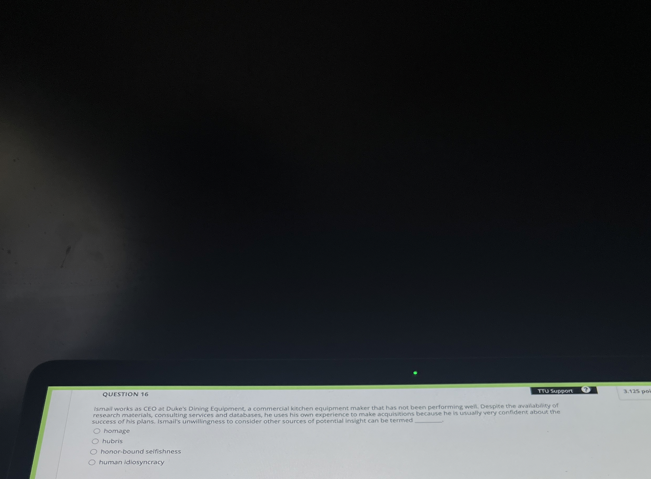  QUESTION 16 TTU Support 3.125 pol Ismail works as CEO at