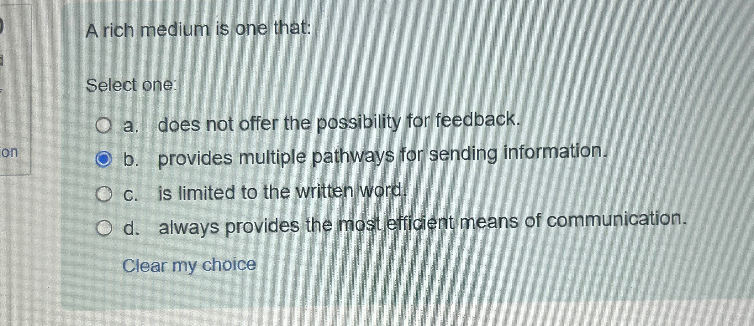  A rich medium is one that: Select one: a. does not