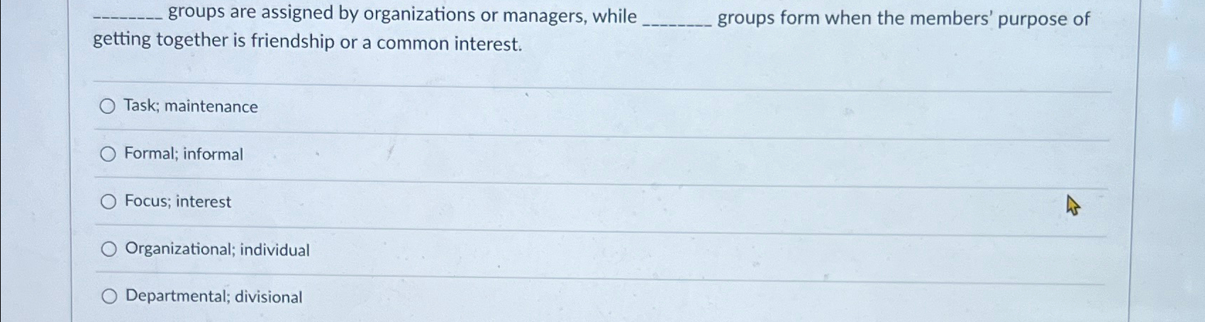  groups are assigned by organizations or managers, while q, groups form