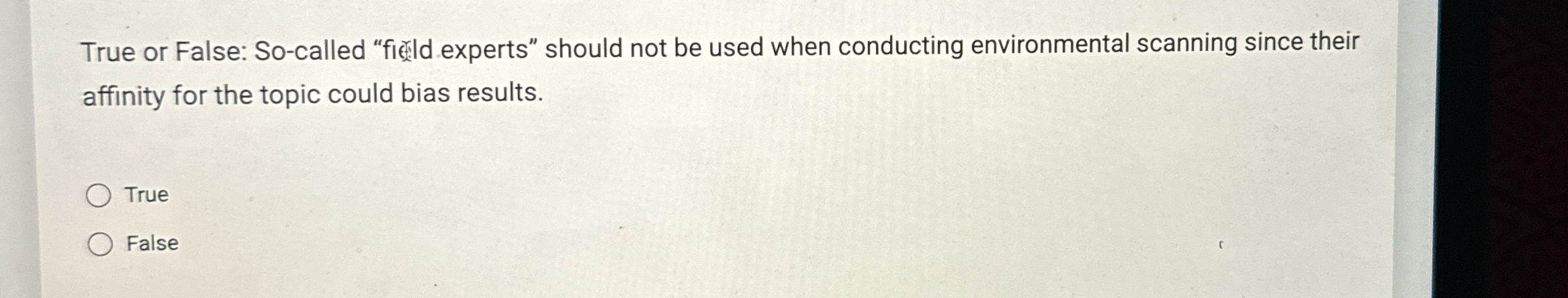  True or False: So-called "figlld experts" should not be used when