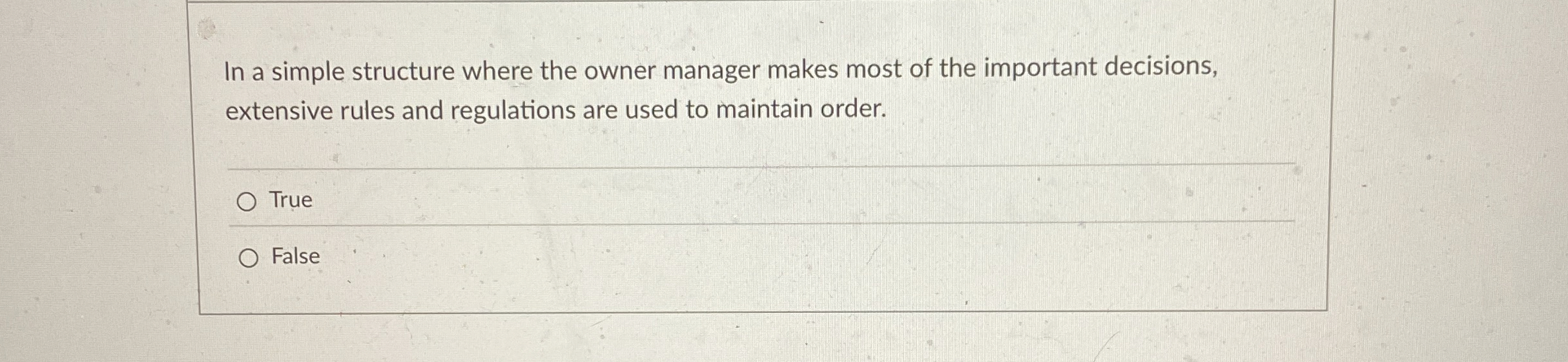  In a simple structure where the owner manager makes most of
