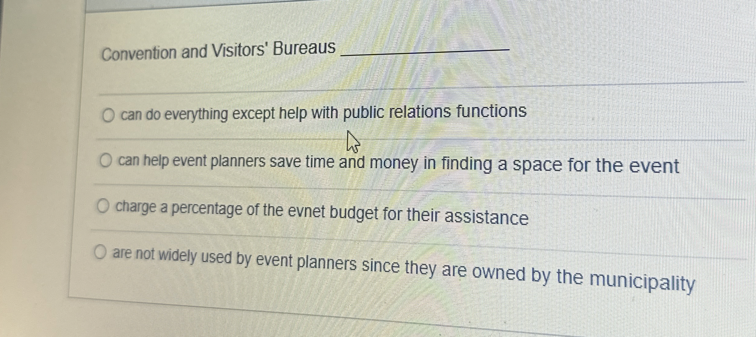  Convention and Visitors' Bureaus q, can do everything except help with