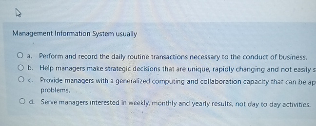  Management Information System usually a. Perform and record the daily routine