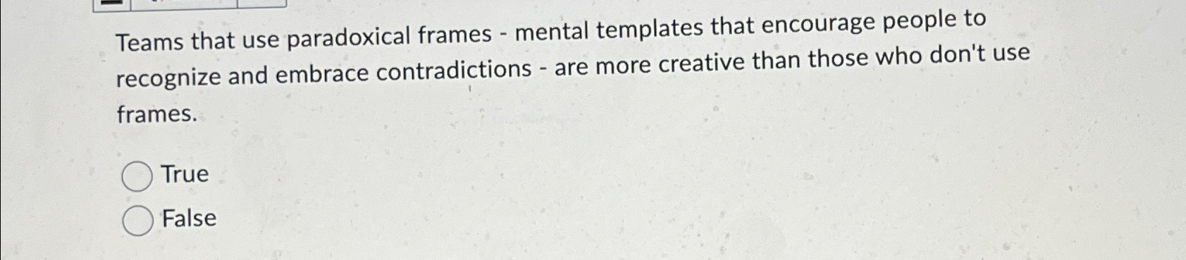  Teams that use paradoxical frames - mental templates that encourage people