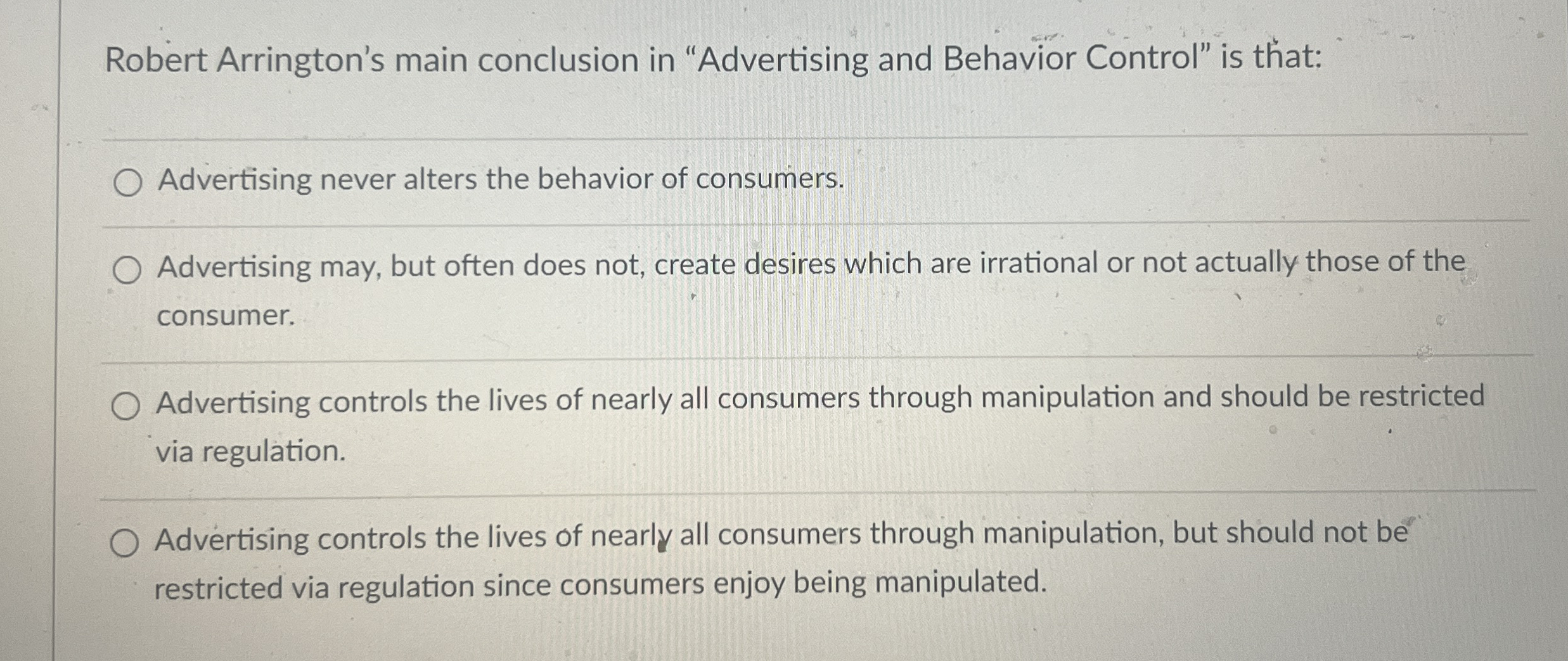 Robert Arrington's main conclusion in "Advertising and Behavior Control" is that: