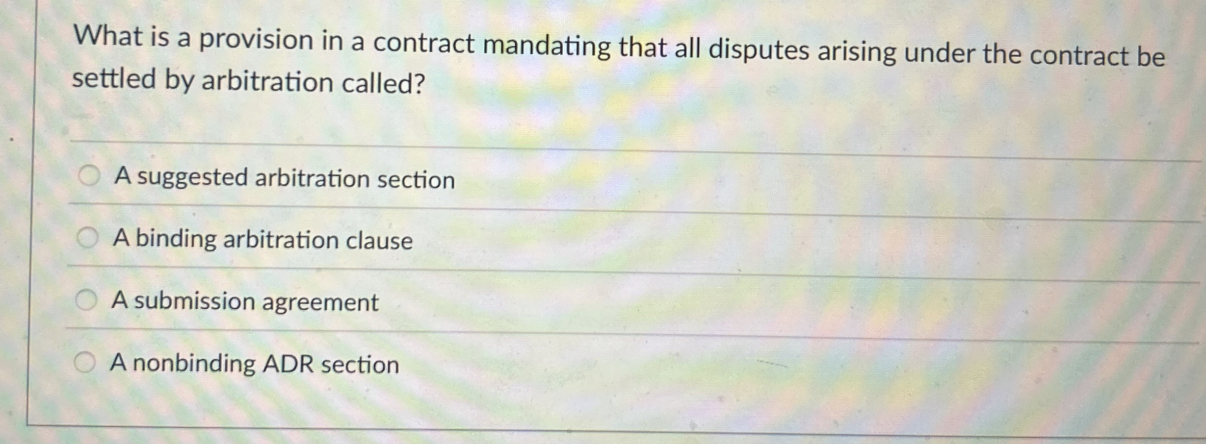  What is a provision in a contract mandating that all disputes