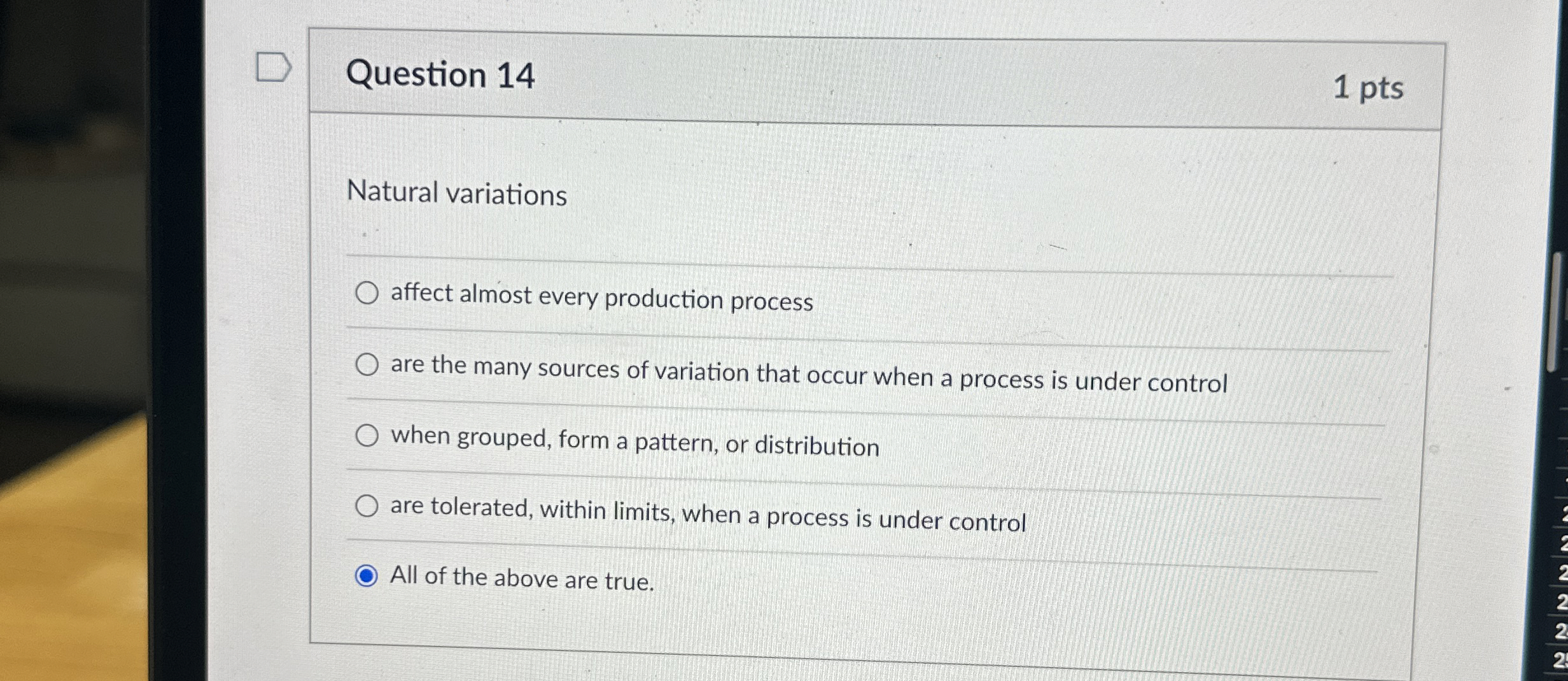  Question 14 1 pts Natural variations affect almost every production process