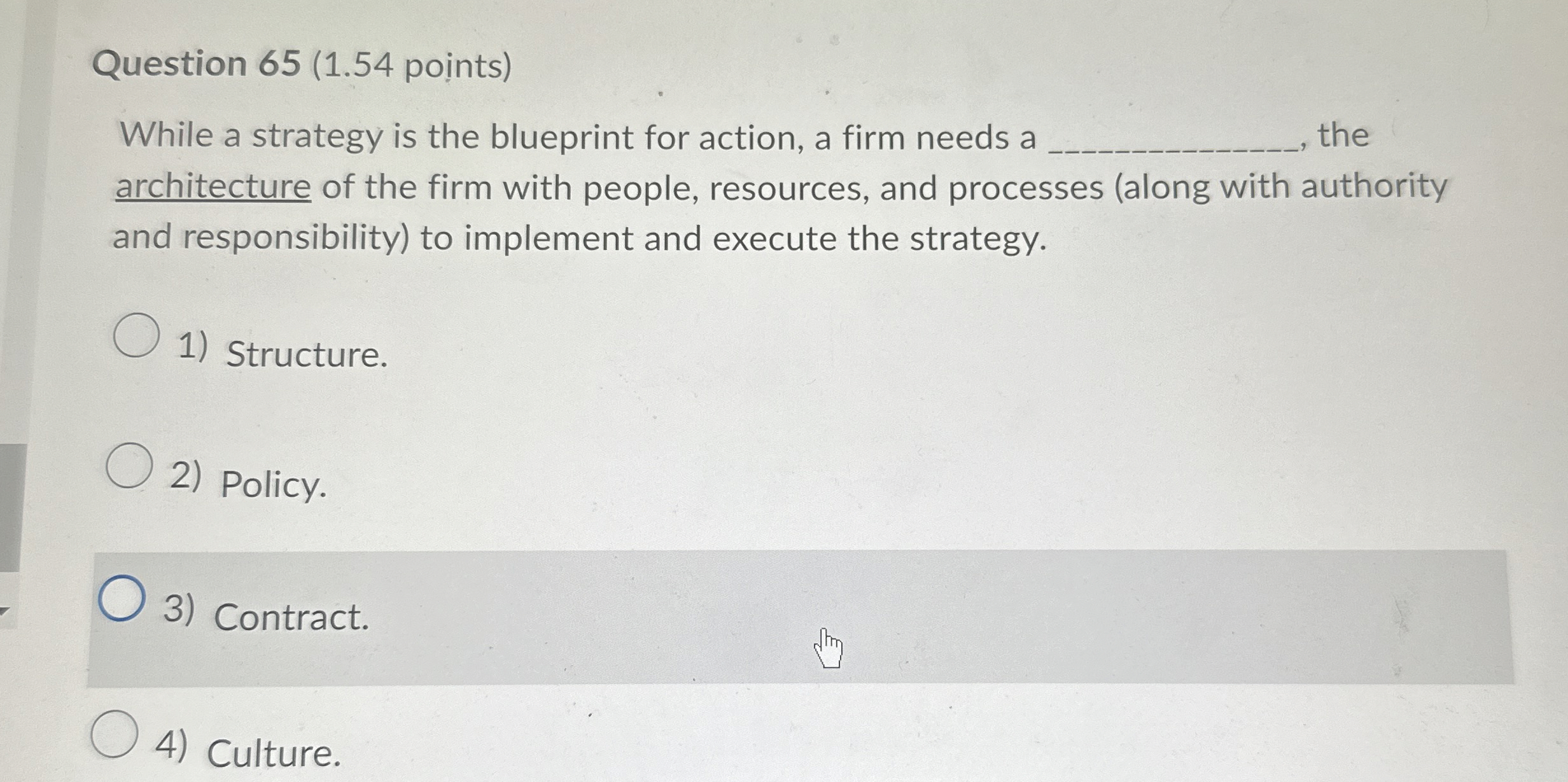  Question 65(1.54 points) While a strategy is the blueprint for action,