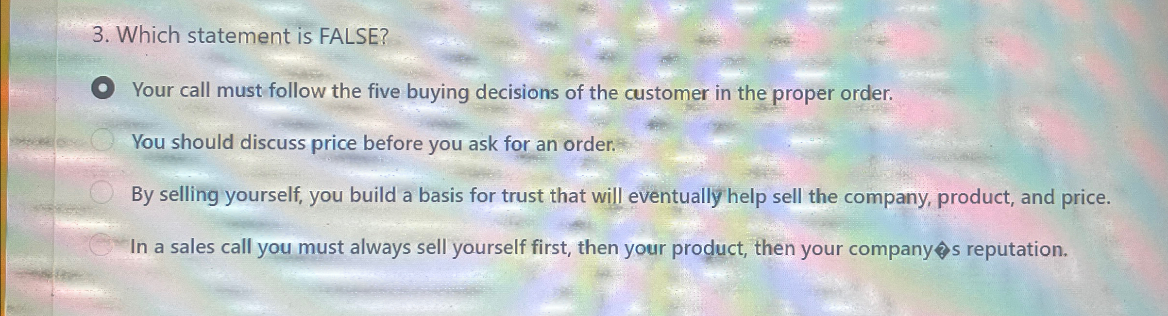 Which statement is FALSE? Your call must follow the five buying