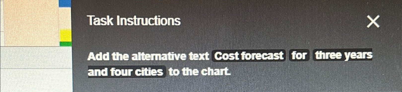  Task Instructions Add the altemative text Cost forecast for three years