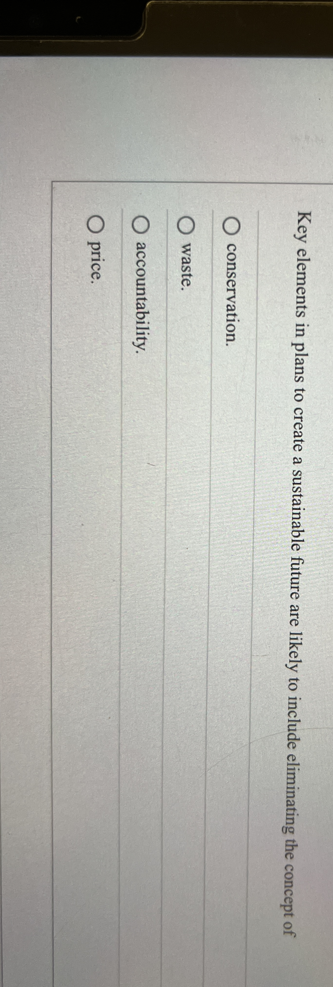  Key elements in plans to create a sustainable future are likely