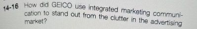  14-16 How did GEICO use integrated marketing communication to stand out