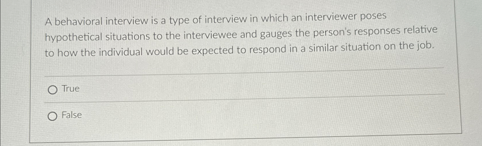  A behavioral interview is a type of interview in which an