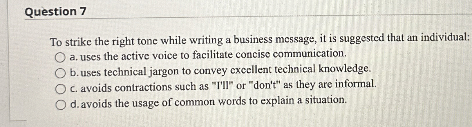  Question 7 To strike the right tone while writing a business