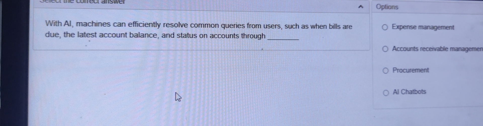  With AI, machines can efficiently resolve common queries from users, such