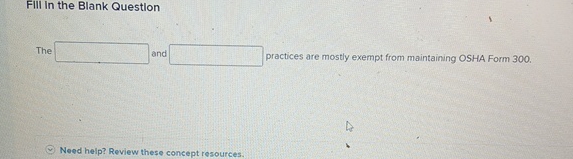  Fill In the Blank Question The and practices are mostly exempt