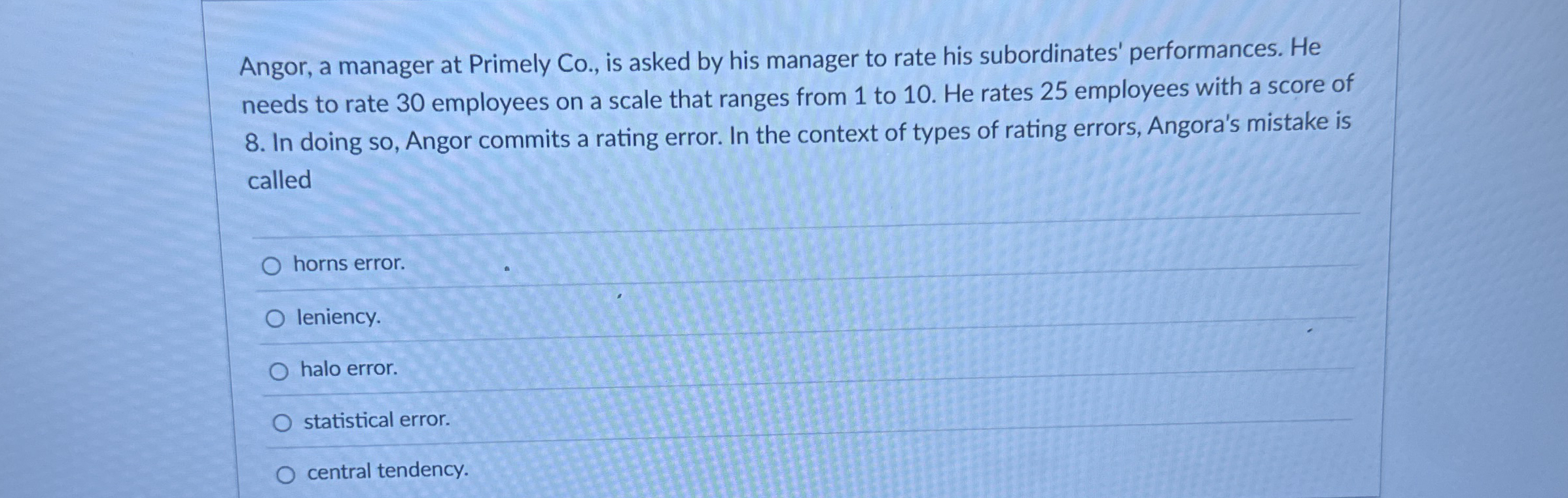  Angor, a manager at Primely Co., is asked by his manager
