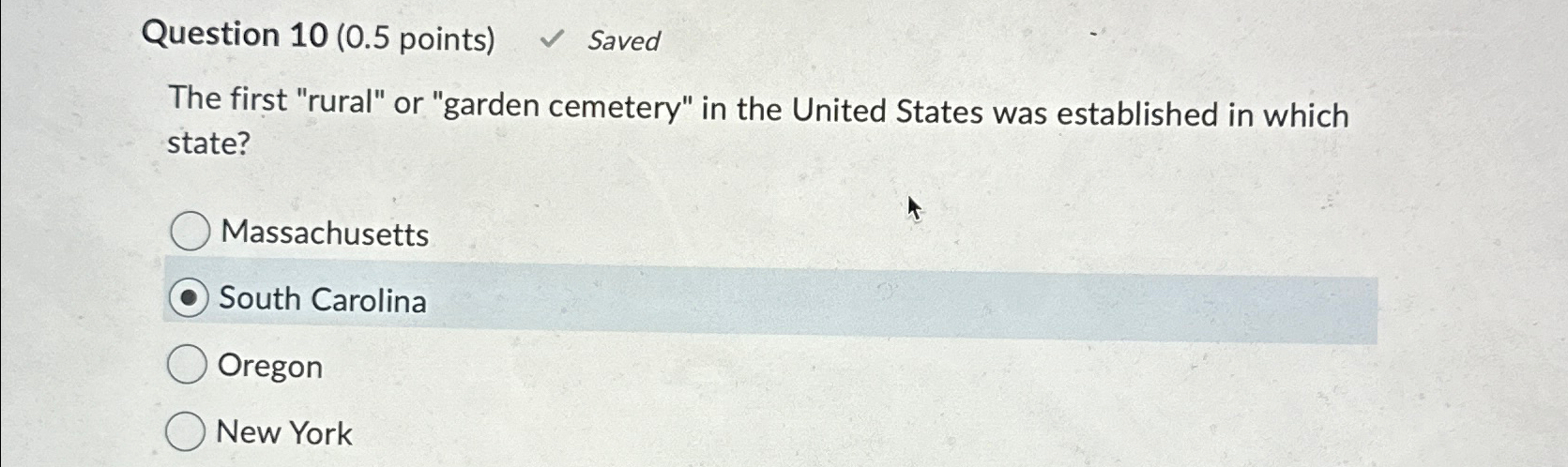  Question 10(0.5 points) Saved The first "rural" or "garden cemetery" in
