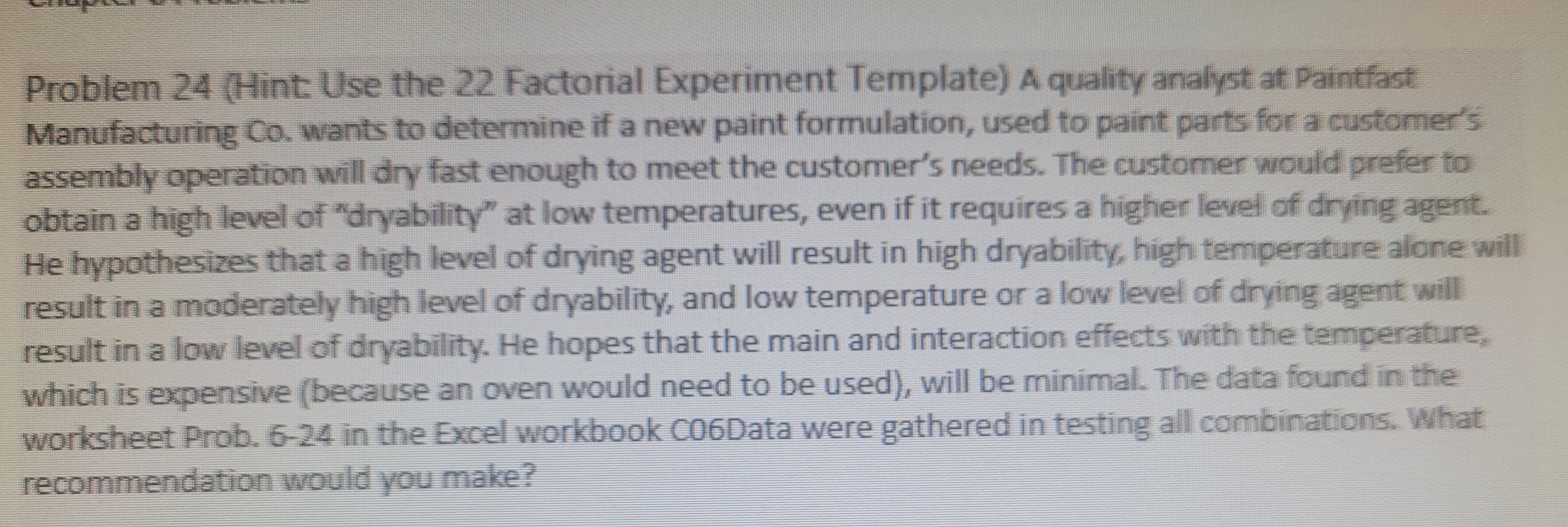  Problem 24(Hint: Use the 22 Factorial Experiment Template) A quality analyst