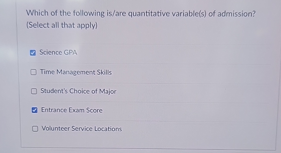  Which of the following is/are quantitative variable(s) of admission? (Select all
