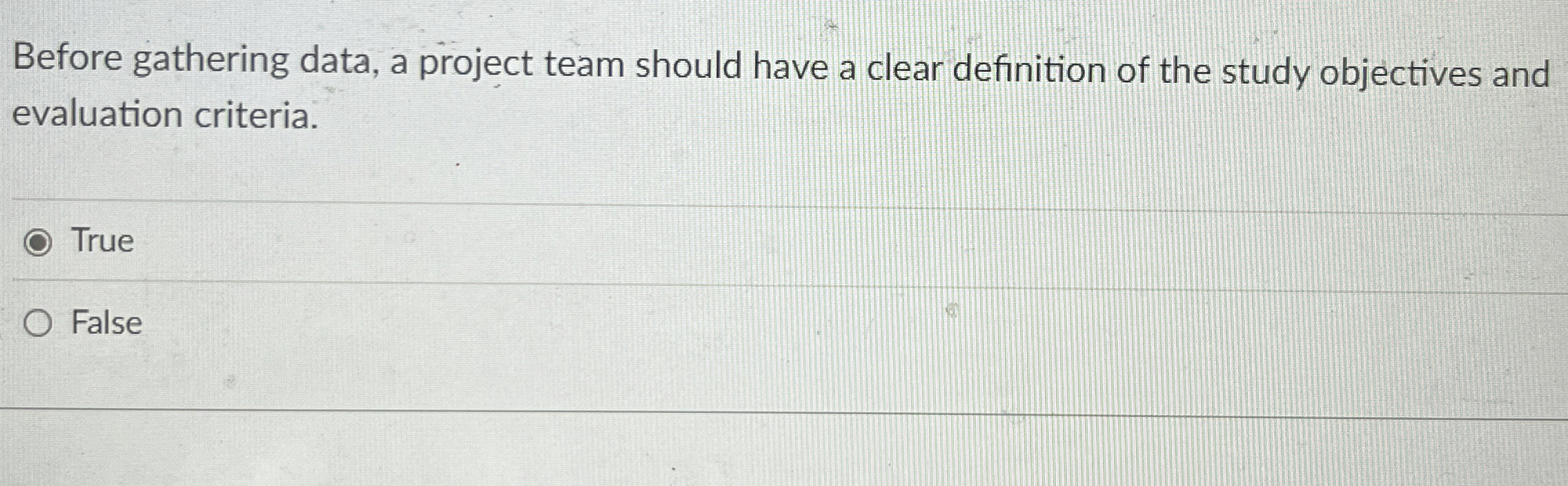  Before gathering data, a project team should have a clear definition